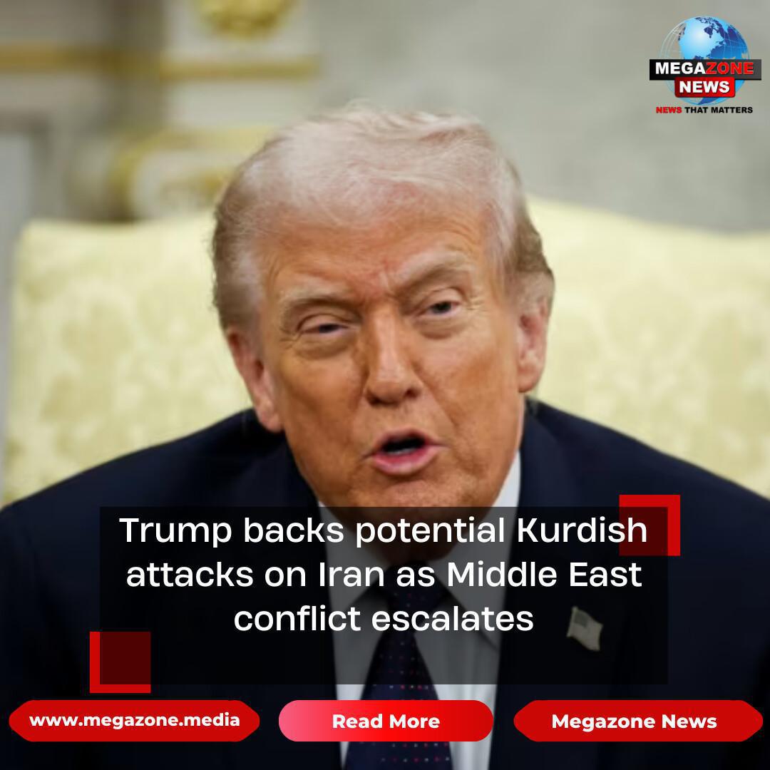 Trump backs potential Kurdish attacks on Iran as Middle East conflict escalates