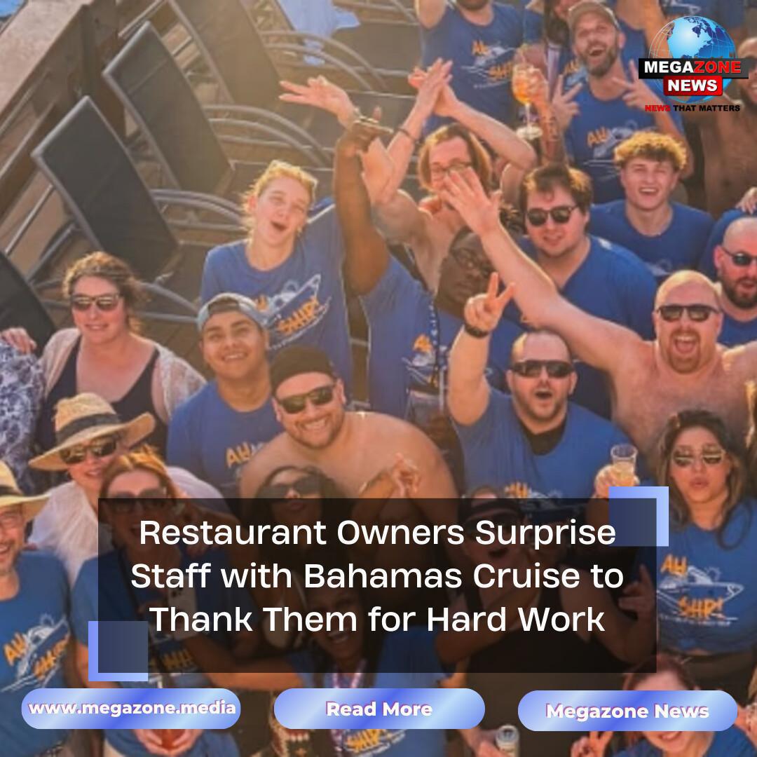 Restaurant Owners Surprise Staff with Bahamas Cruise to Thank Them for Hard Work