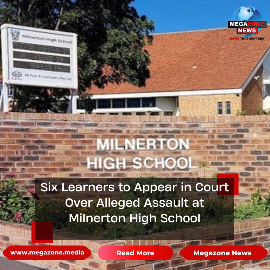 Six Learners to Appear in Court Over Alleged Assault at Milnerton High School Six Learners to Appear in Court Over Alleged Assault at Milnerton High School