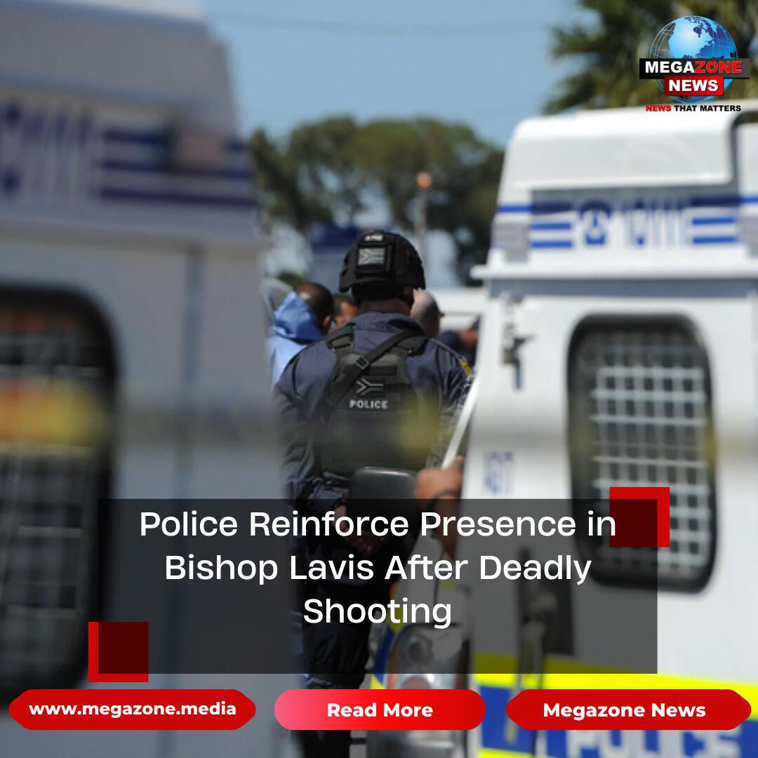 Police Reinforce Presence in Bishop Lavis After Deadly Shooting Police Reinforce Presence in Bishop Lavis After Deadly Shooting