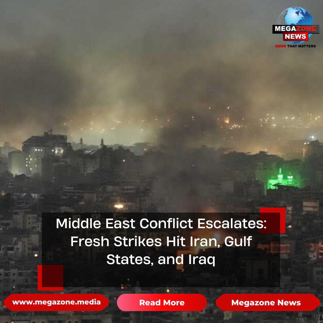 Middle East Conflict Escalates: Fresh Strikes Hit Iran, Gulf States, and Iraq