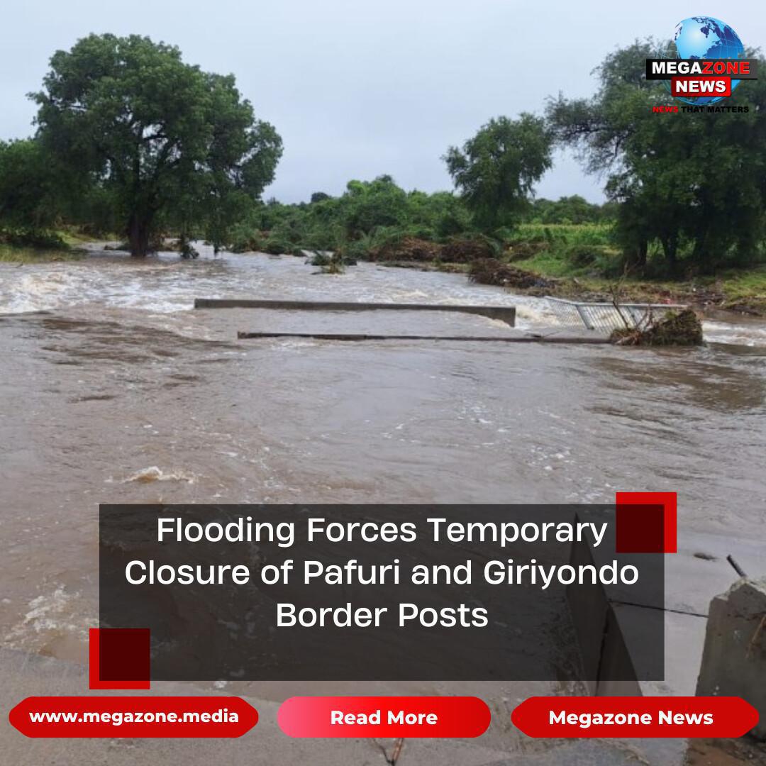 Flooding Forces Temporary Closure of Pafuri and Giriyondo Border Posts Flooding Forces Temporary Closure of Pafuri and Giriyondo Border Posts