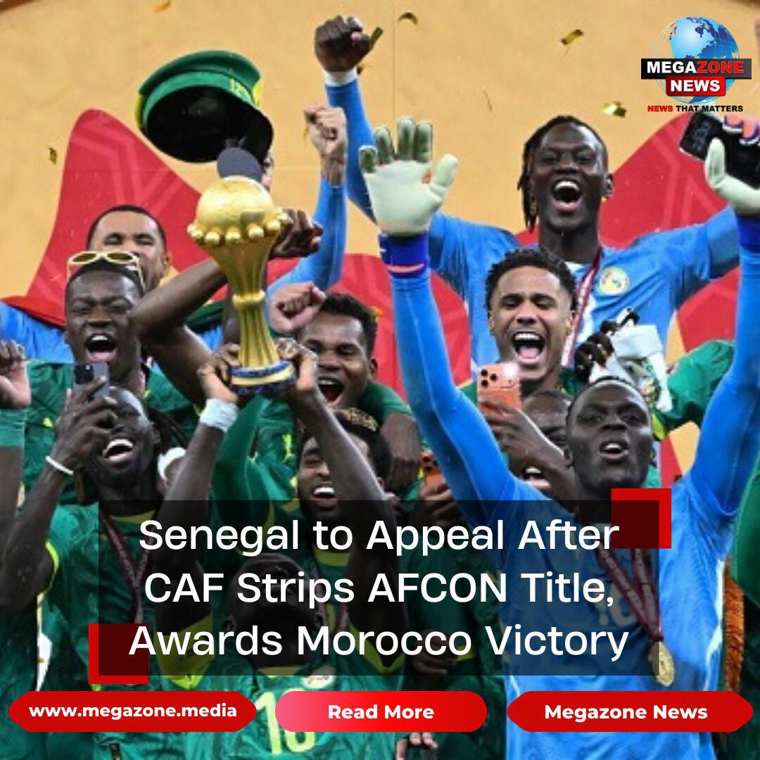 Senegal to Appeal After CAF Strips AFCON Title, Awards Morocco Victory