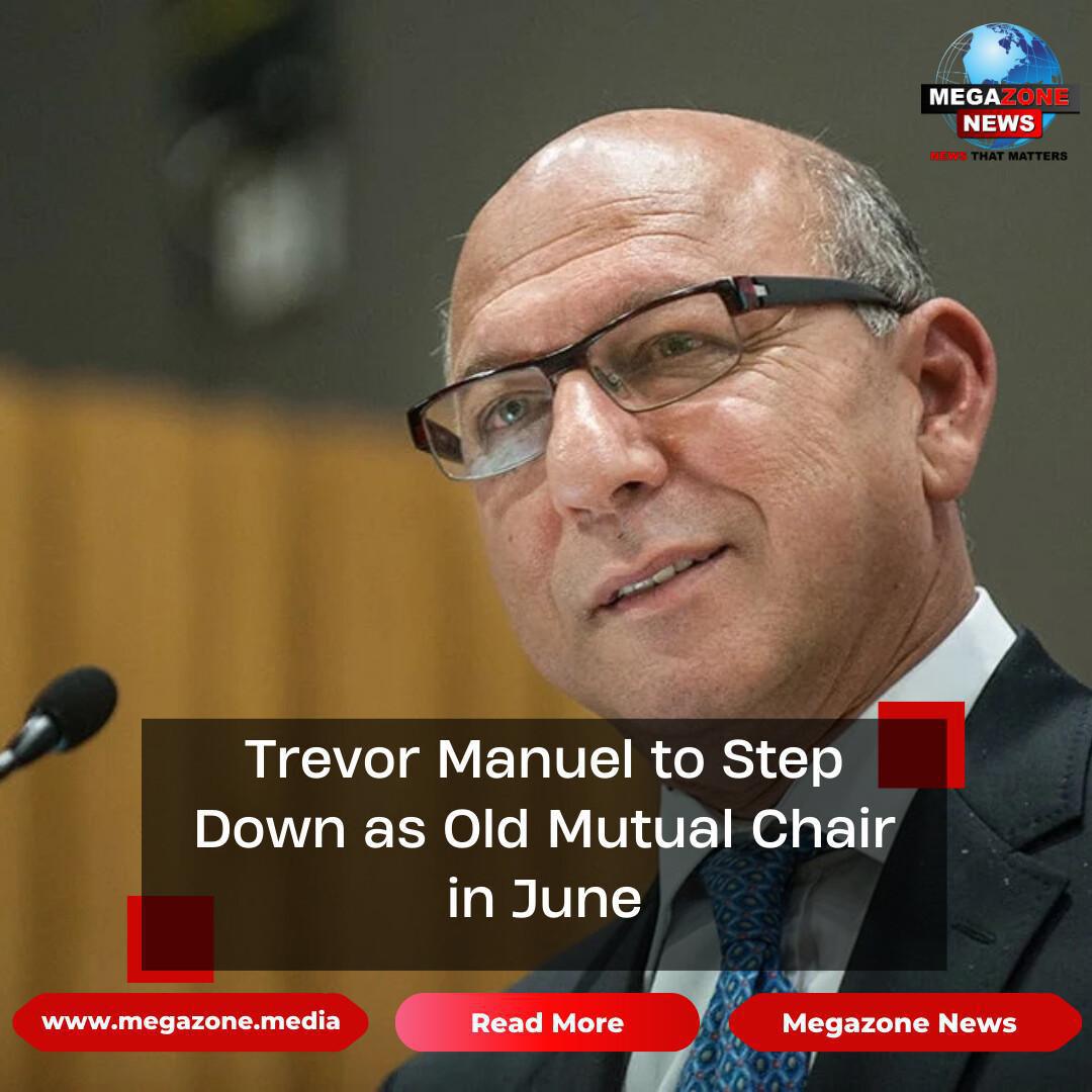 Trevor Manuel to Step Down as Old Mutual Chair in June
