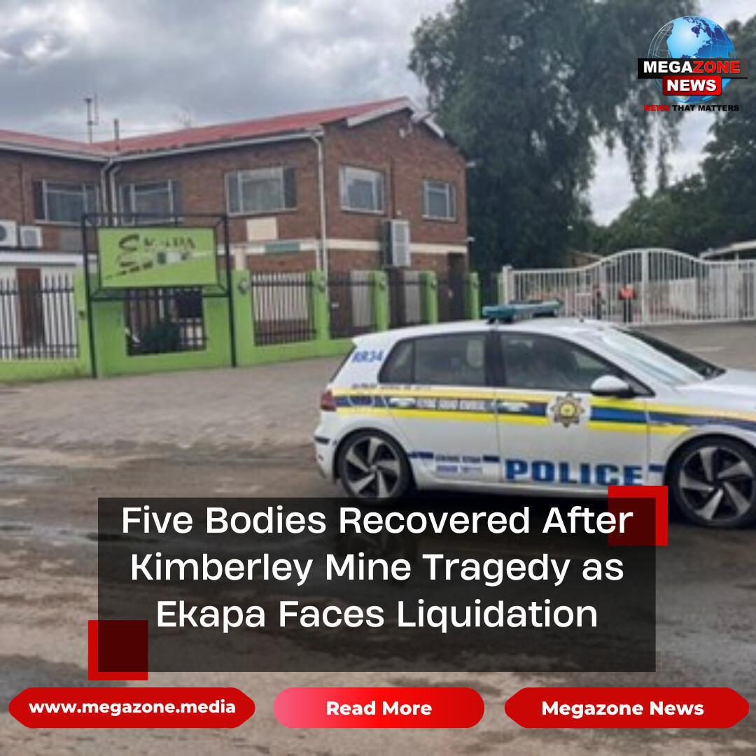 Five Bodies Recovered After Kimberley Mine Tragedy as Ekapa Faces Liquidation Five Bodies Recovered After Kimberley Mine Tragedy as Ekapa Faces Liquidation