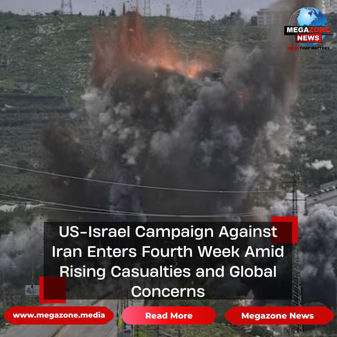 US-Israel Campaign Against Iran Enters Fourth Week Amid Rising Casualties and Global Concerns