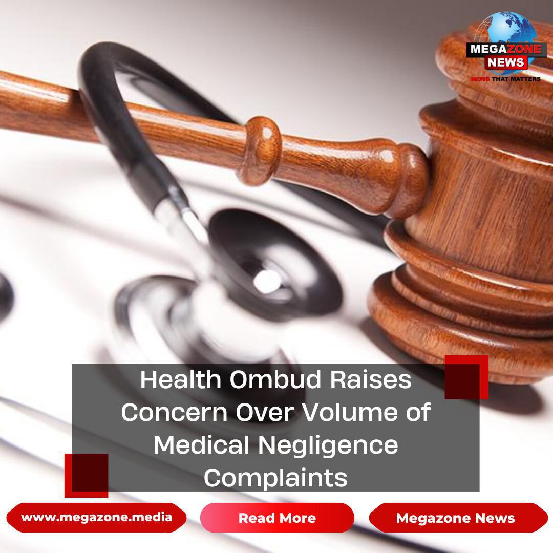 Health Ombud Raises Concern Over Volume of Medical Negligence Complaints