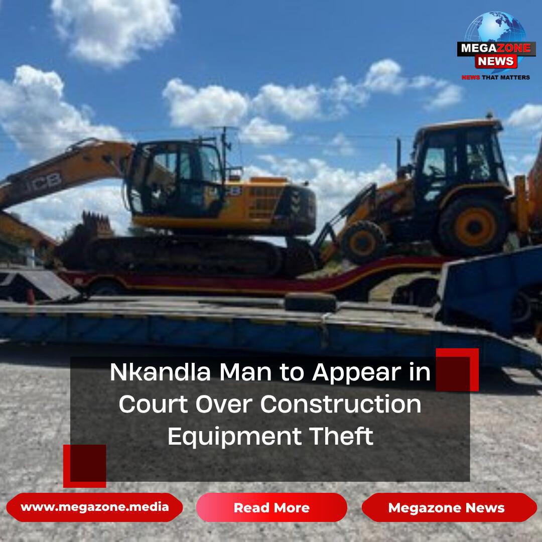 Nkandla Man to Appear in Court Over Construction Equipment Theft