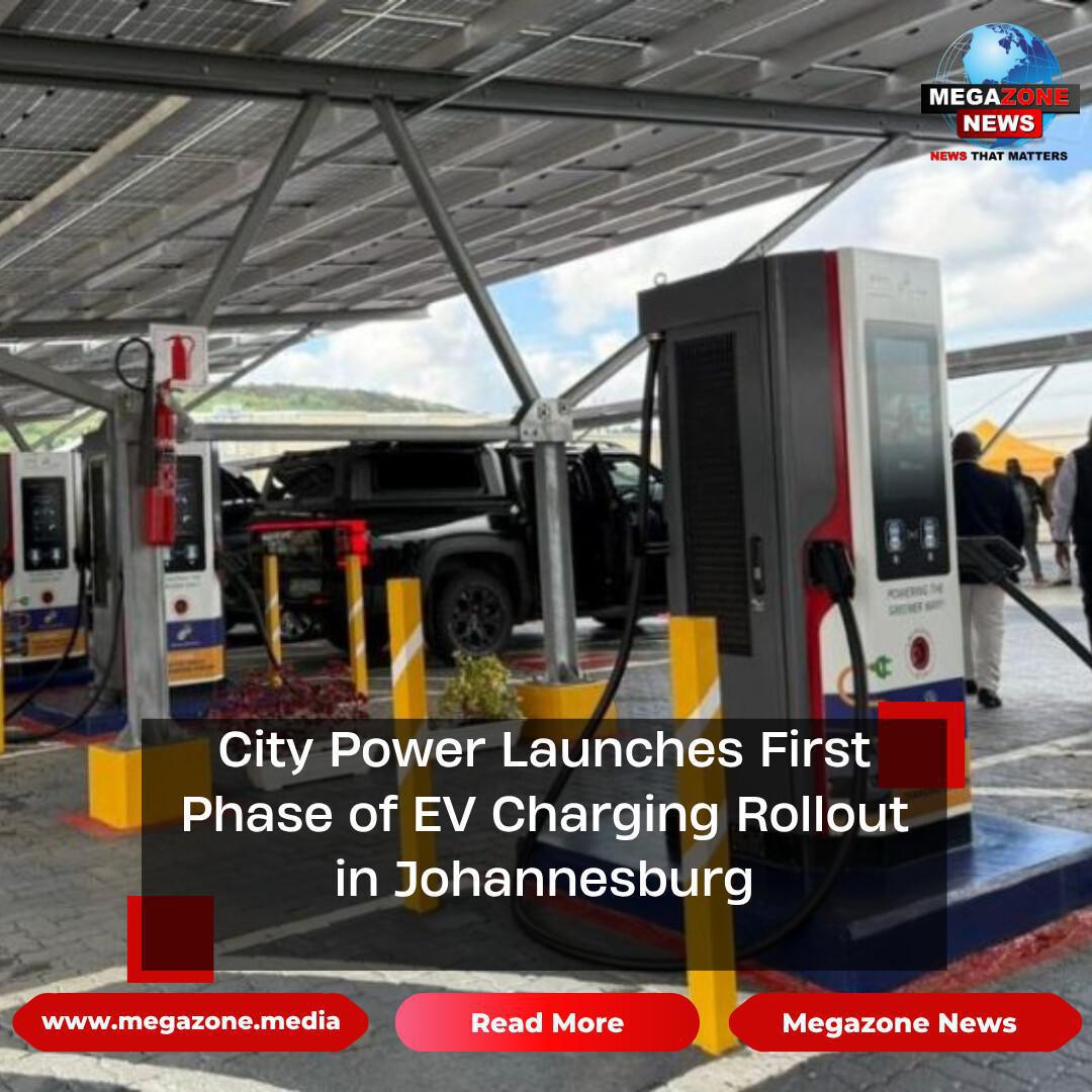 City Power Launches First Phase of EV Charging Rollout in Johannesburg City Power Launches First Phase of EV Charging Rollout in Johannesburg
