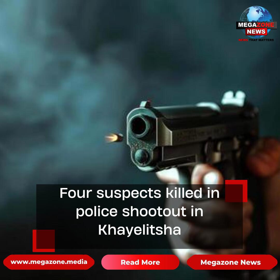 Four suspects killed in police shootout in Khayelitsha