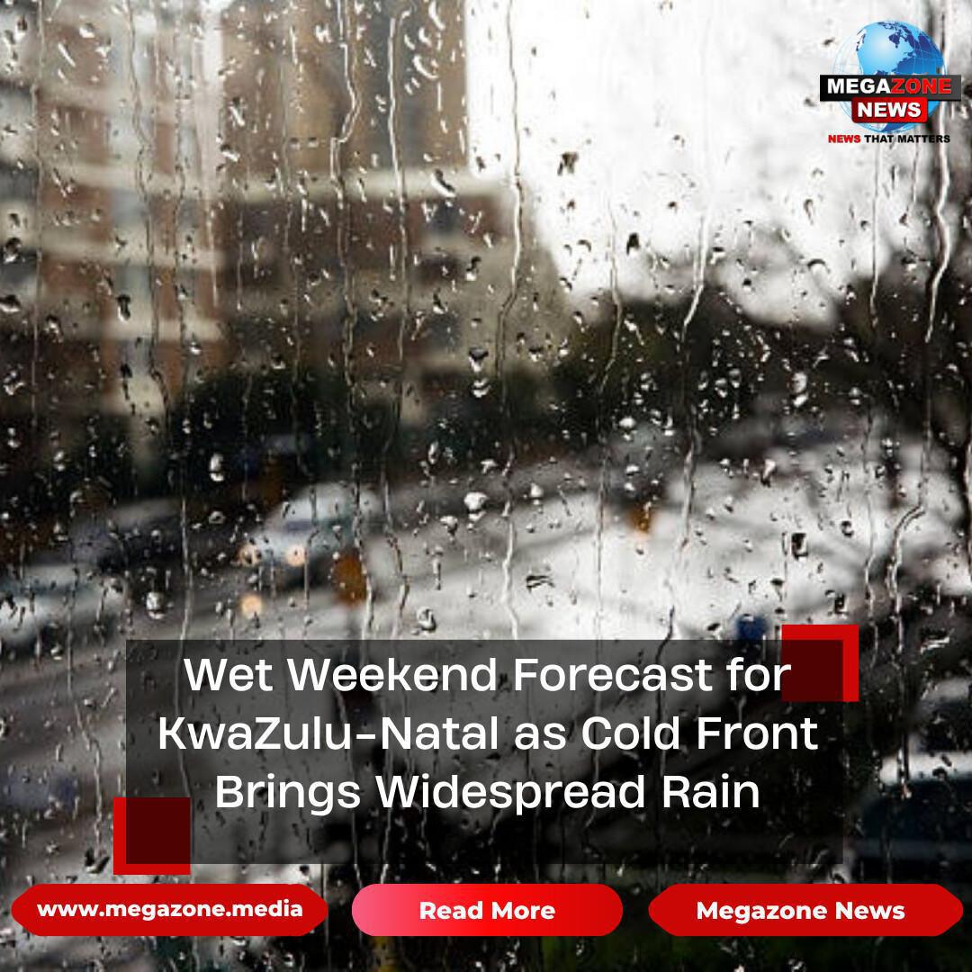 Wet Weekend Forecast for KwaZulu-Natal as Cold Front Brings Widespread Rain
