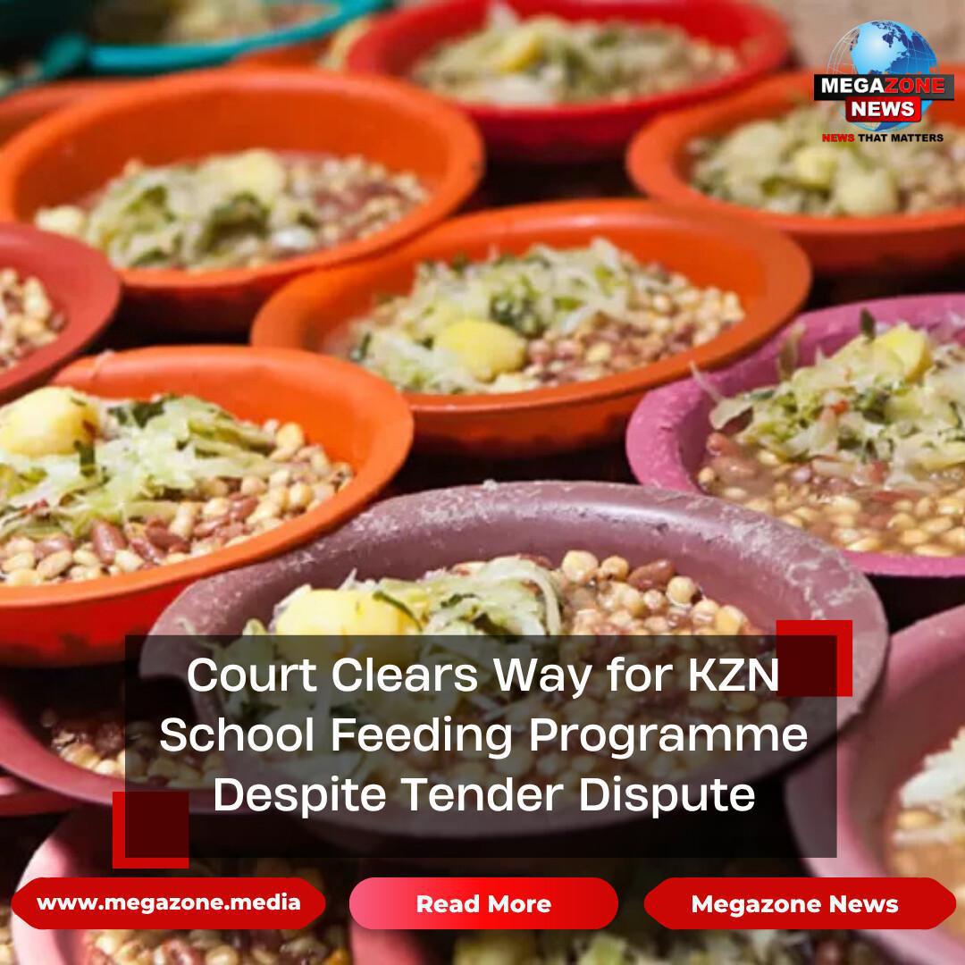 Court Clears Way for KZN School Feeding Programme Despite Tender Dispute Court Clears Way for KZN School Feeding Programme Despite Tender Dispute