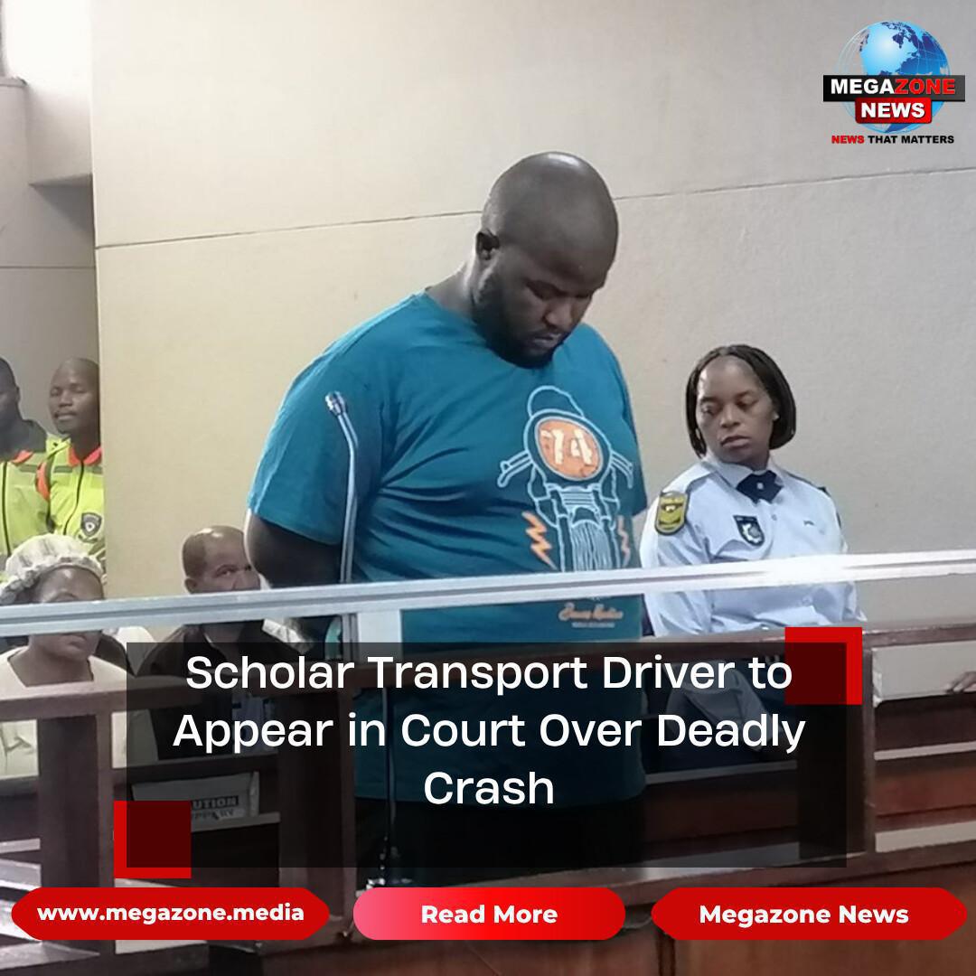 Scholar Transport Driver to Appear in Court Over Deadly Crash