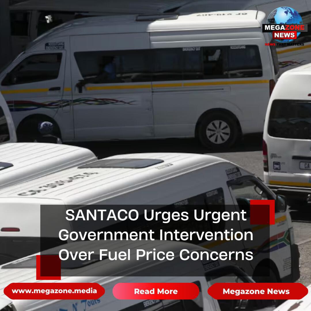 SANTACO Urges Urgent Government Intervention Over Fuel Price Concerns
