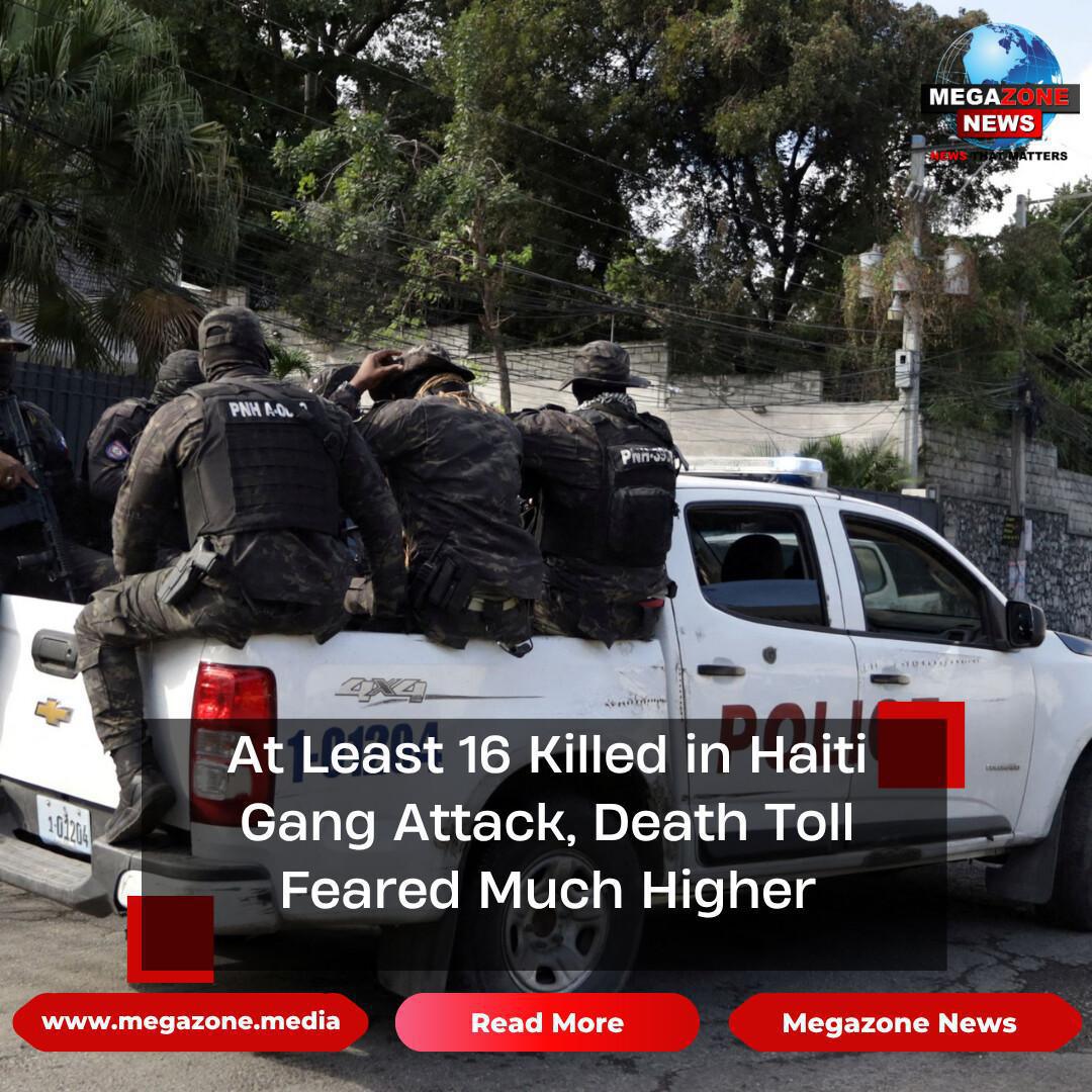 At Least 16 Killed in Haiti Gang Attack, Death Toll Feared Much Higher