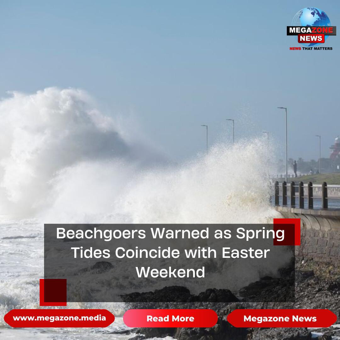 Beachgoers Warned as Spring Tides Coincide with Easter Weekend