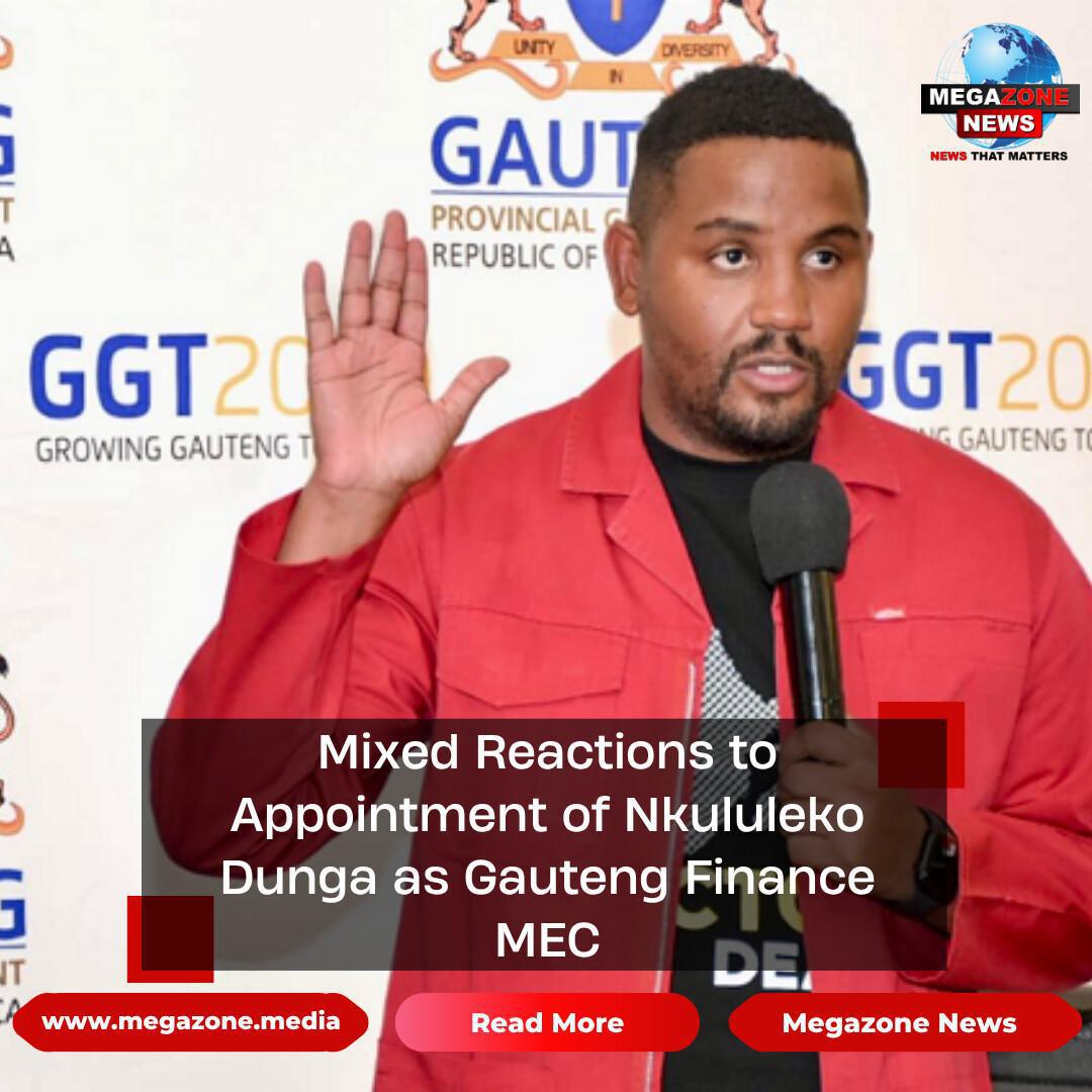 Mixed Reactions to Appointment of Nkululeko Dunga as Gauteng Finance MEC