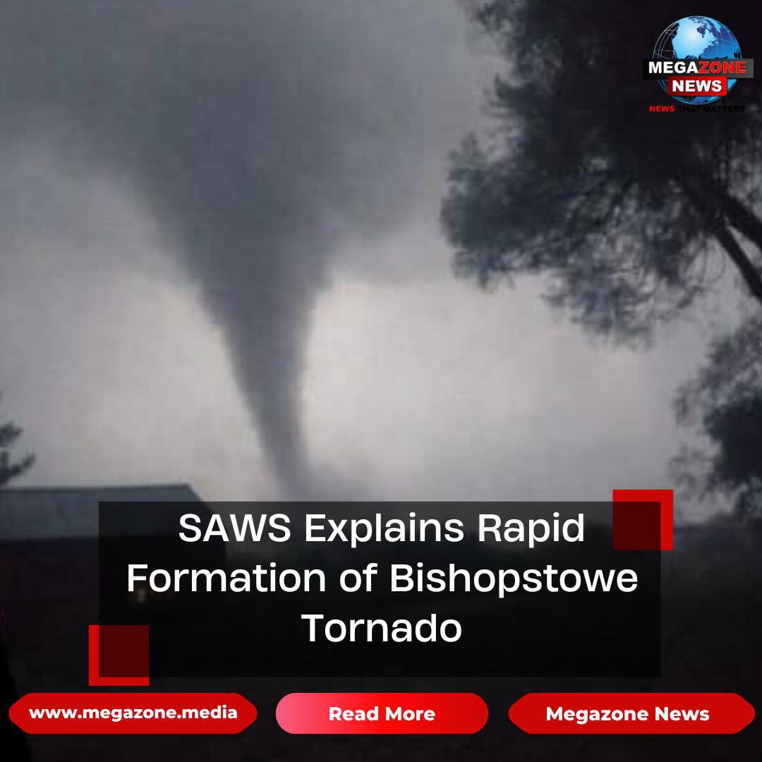 SAWS Explains Rapid Formation of Bishopstowe Tornado