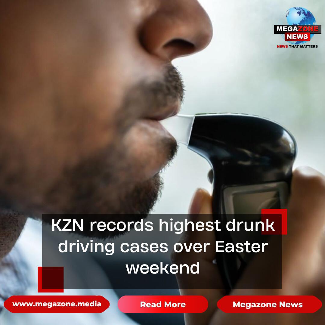 KZN records highest drunk driving cases over Easter weekend KZN records highest drunk driving cases over Easter weekend