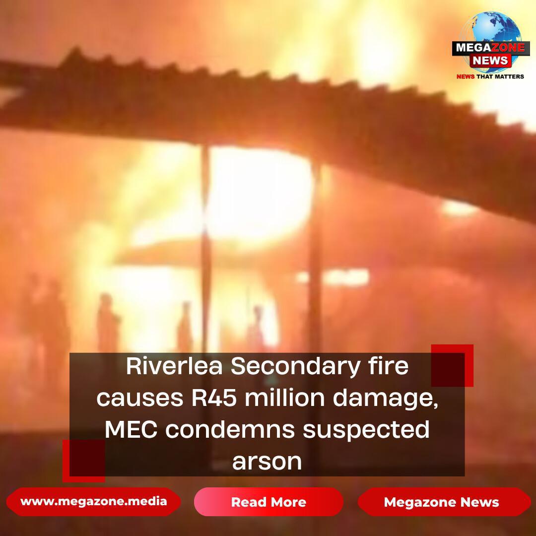 Riverlea Secondary fire causes R45 million damage, MEC condemns suspected arson