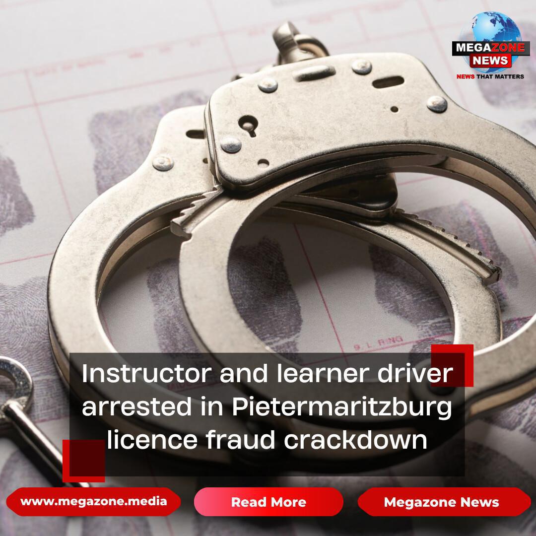 Instructor and learner driver arrested in Pietermaritzburg licence fraud crackdown Instructor and learner driver arrested in Pietermaritzburg licence fraud crackdown