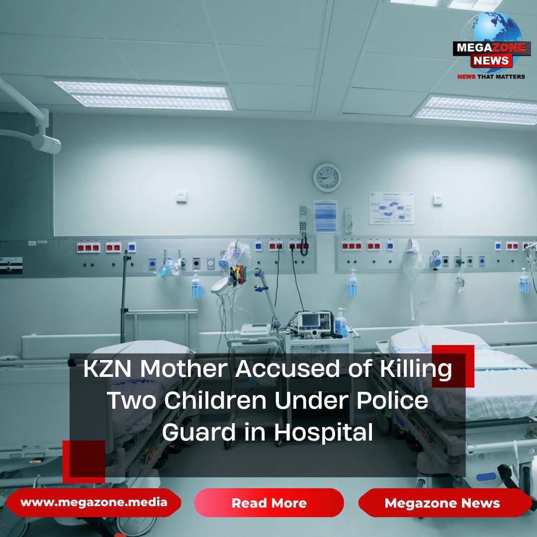 KZN Mother Accused of Killing Two Children Under Police Guard in Hospital KZN Mother Accused of Killing Two Children Under Police Guard in Hospital