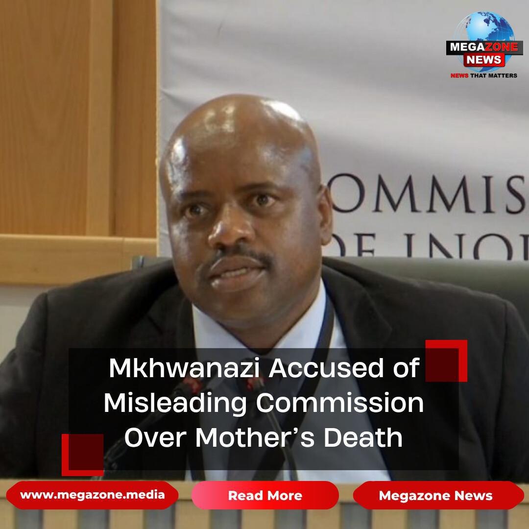 Mkhwanazi Accused of Misleading Commission Over Mother’s Death Mkhwanazi Accused of Misleading Commission Over Mother’s Death