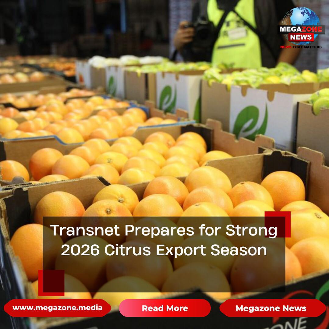 Transnet Prepares for Strong 2026 Citrus Export Season Transnet Prepares for Strong 2026 Citrus Export Season