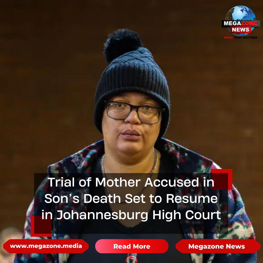 Trial of Mother Accused in Son’s Death Set to Resume in Johannesburg High Court