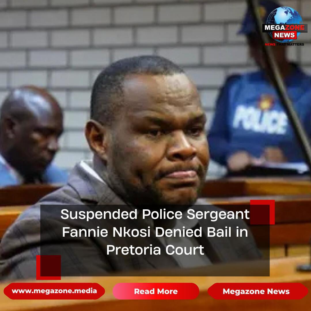 Suspended Police Sergeant Fannie Nkosi Denied Bail in Pretoria Court