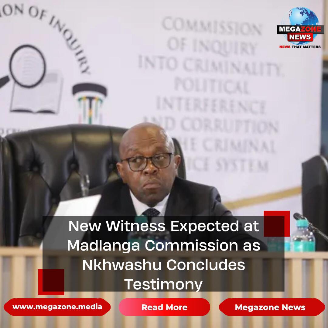 New Witness Expected at Madlanga Commission as Nkhwashu Concludes Testimony New Witness Expected at Madlanga Commission as Nkhwashu Concludes Testimony