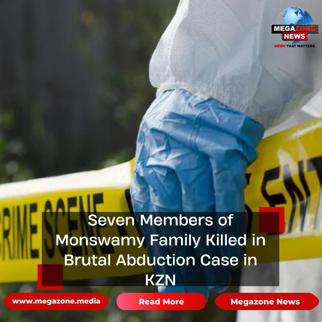 Seven Members of Monswamy Family Killed in Brutal Abduction Case in KZN