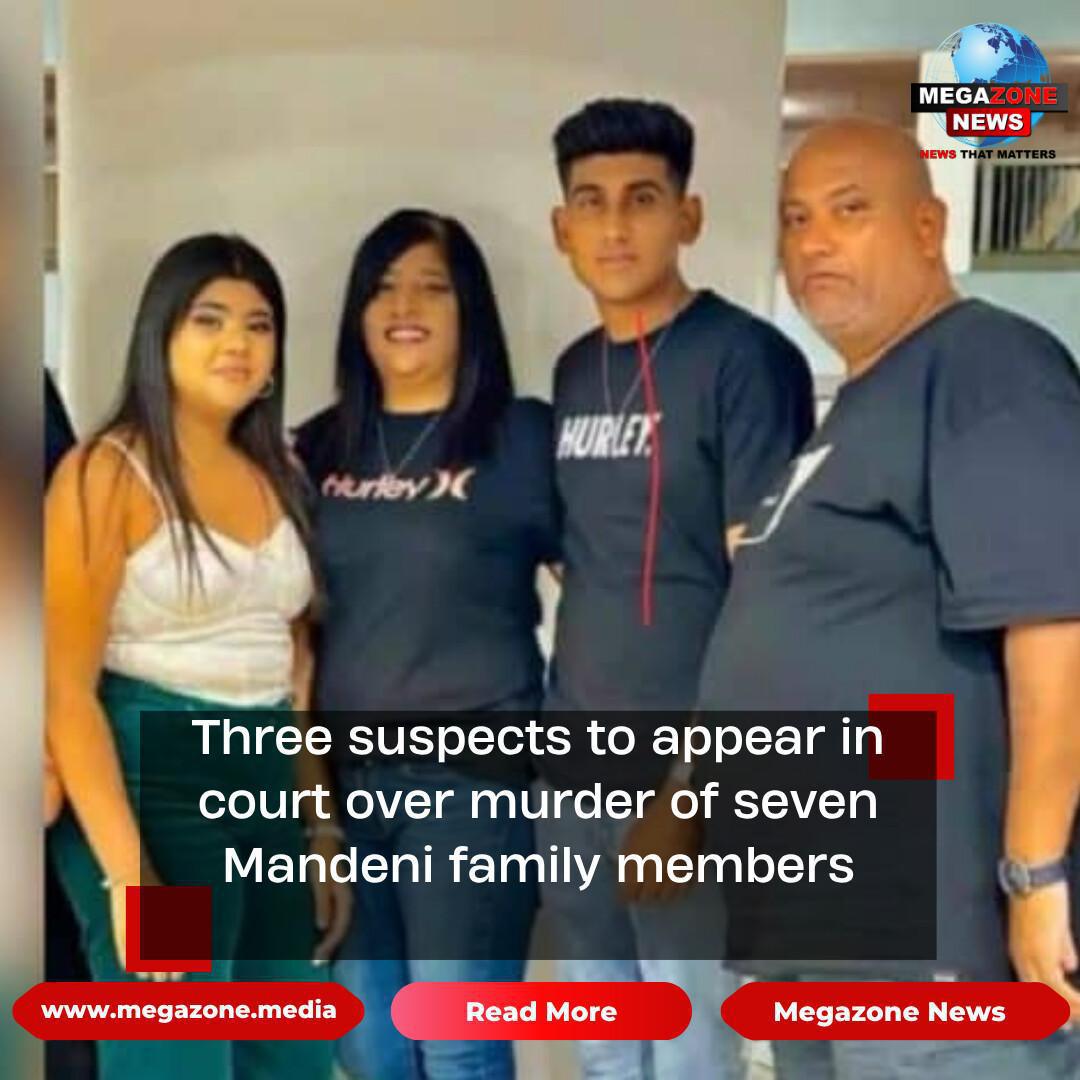Three suspects to appear in court over murder of seven Mandeni family members