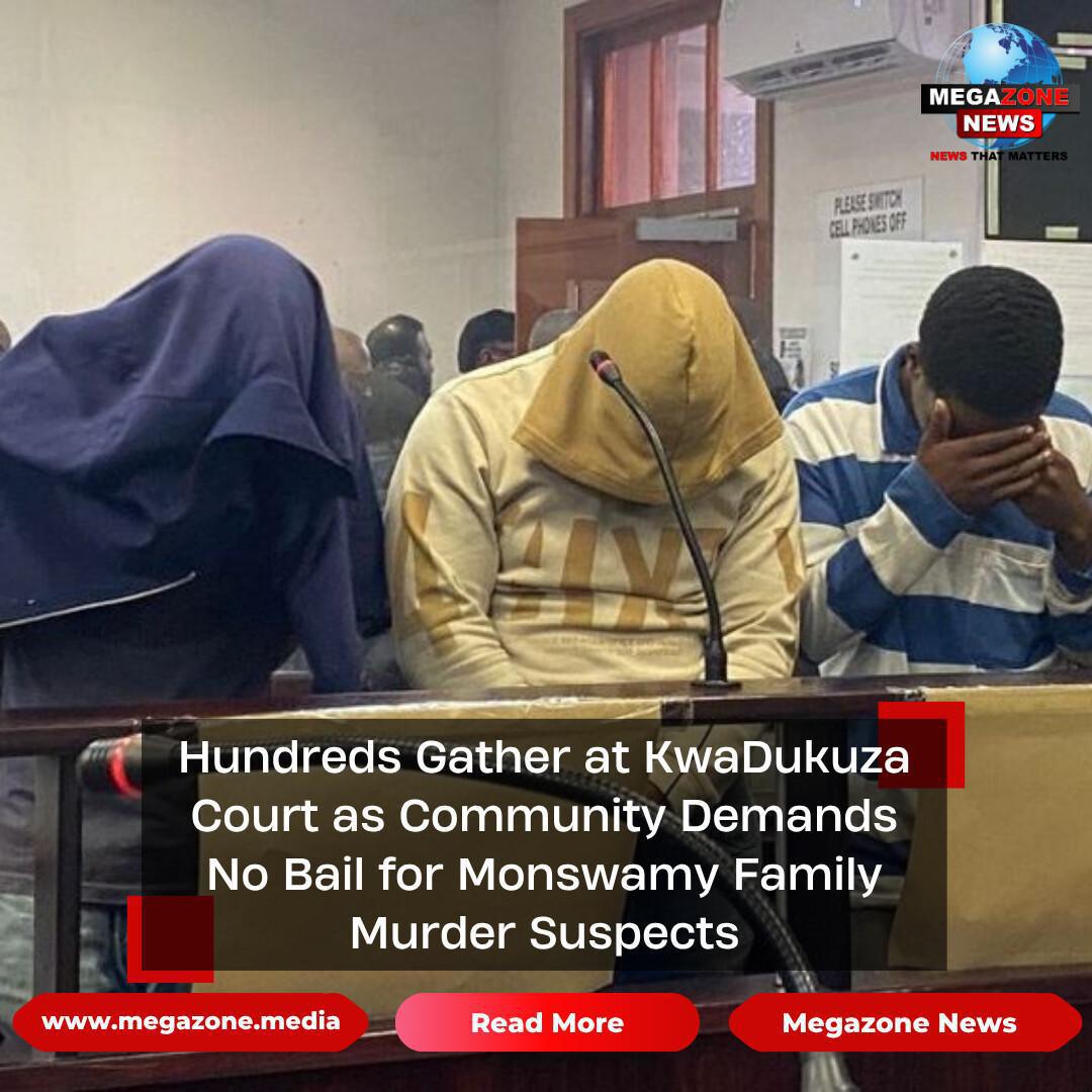 Hundreds Gather at KwaDukuza Court as Community Demands No Bail for Monswamy Family Murder Suspects Hundreds Gather at KwaDukuza Court as Community Demands No Bail for Monswamy Family Murder Suspects
