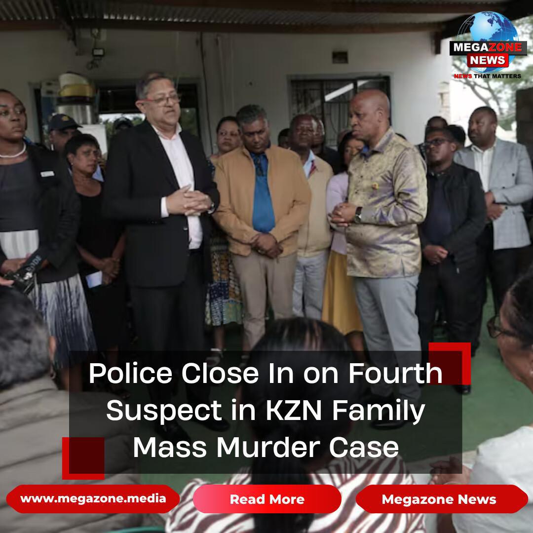 Police Close In on Fourth Suspect in KZN Family Mass Murder Case Police Close In on Fourth Suspect in KZN Family Mass Murder Case