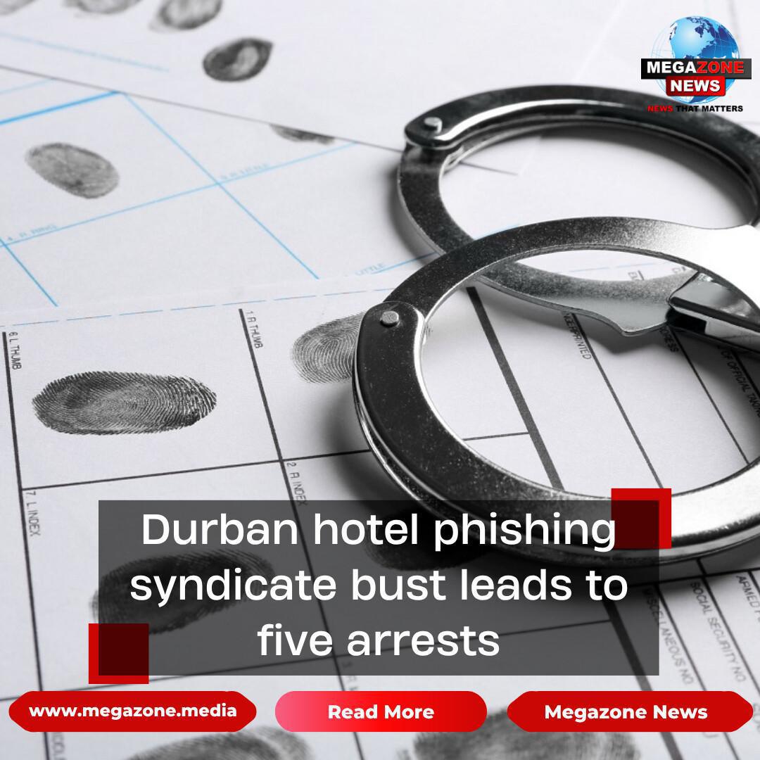 Durban hotel phishing syndicate bust leads to five arrests Durban hotel phishing syndicate bust leads to five arrests