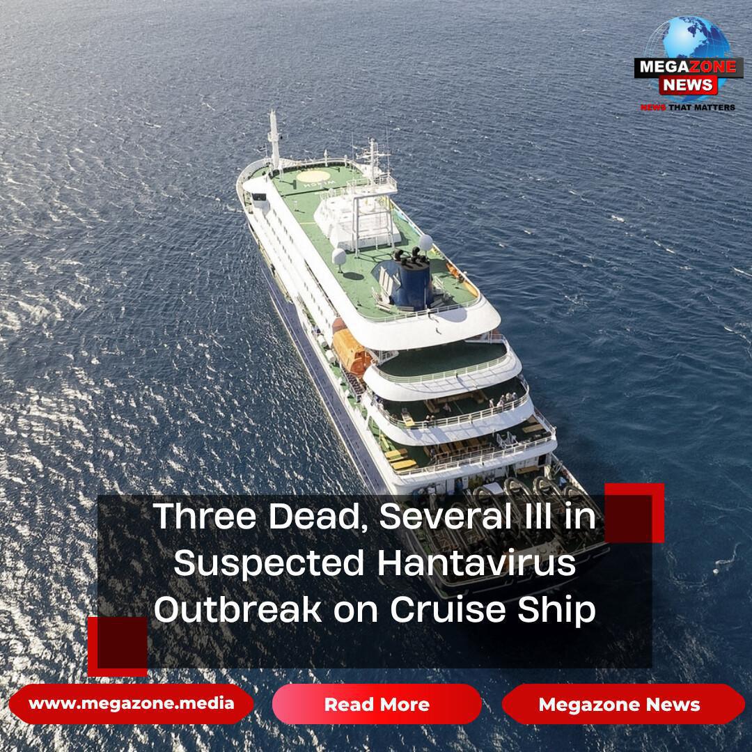 Three Dead, Several Ill in Suspected Hantavirus Outbreak on Cruise Ship