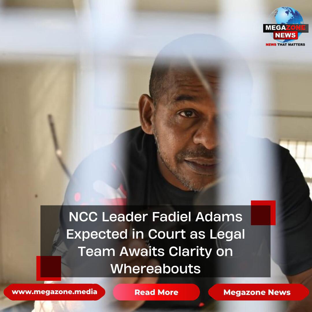 NCC Leader Fadiel Adams Expected in Court as Legal Team Awaits Clarity on Whereabouts NCC Leader Fadiel Adams Expected in Court as Legal Team Awaits Clarity on Whereabouts