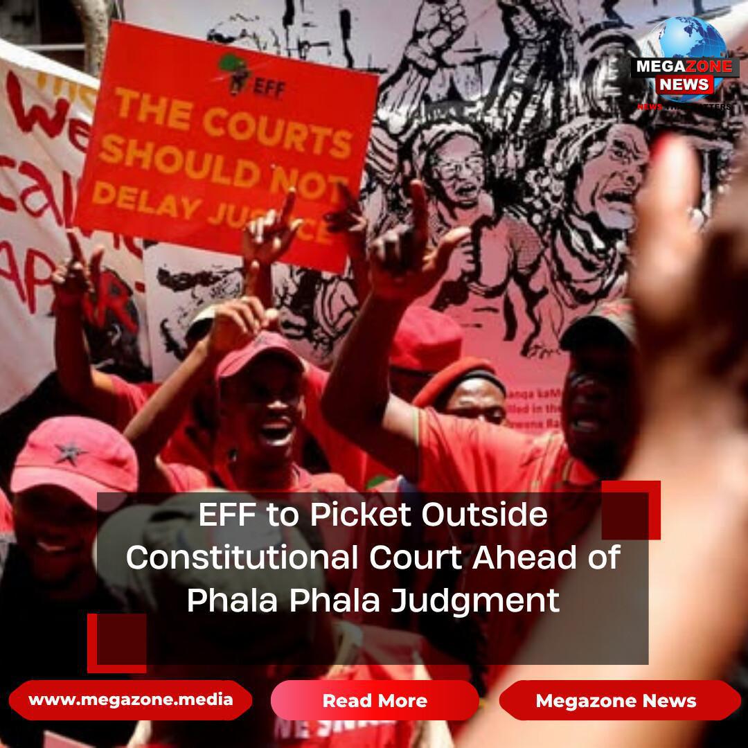 EFF to Picket Outside Constitutional Court Ahead of Phala Phala Judgment EFF to Picket Outside Constitutional Court Ahead of Phala Phala Judgment