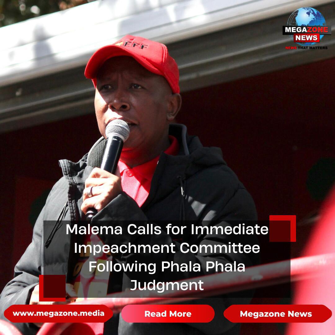 Malema Calls for Immediate Impeachment Committee Following Phala Phala Judgment Malema Calls for Immediate Impeachment Committee Following Phala Phala Judgment