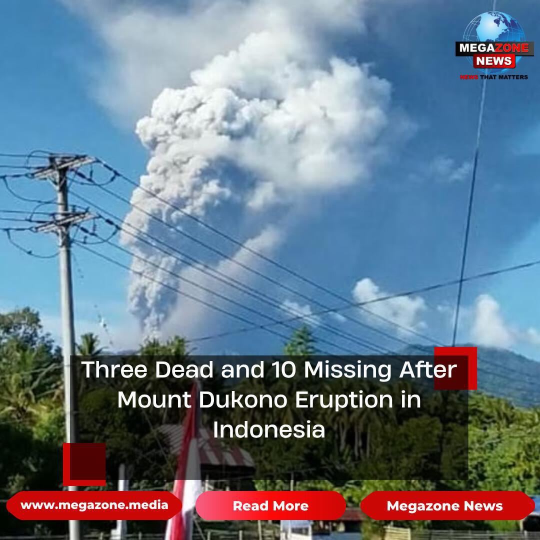 Three Dead and 10 Missing After Mount Dukono Eruption in Indonesia