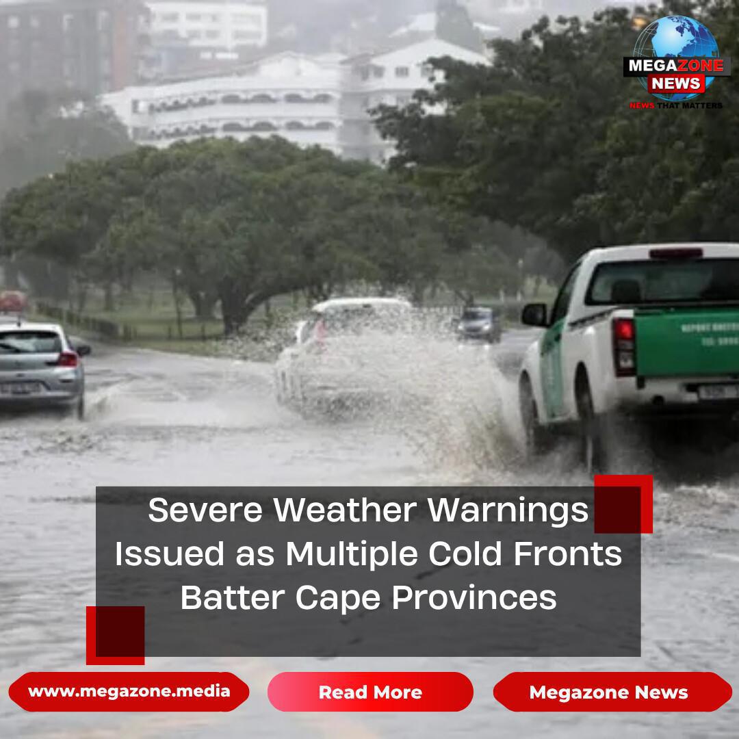 Severe Weather Warnings Issued as Multiple Cold Fronts Batter Cape Provinces