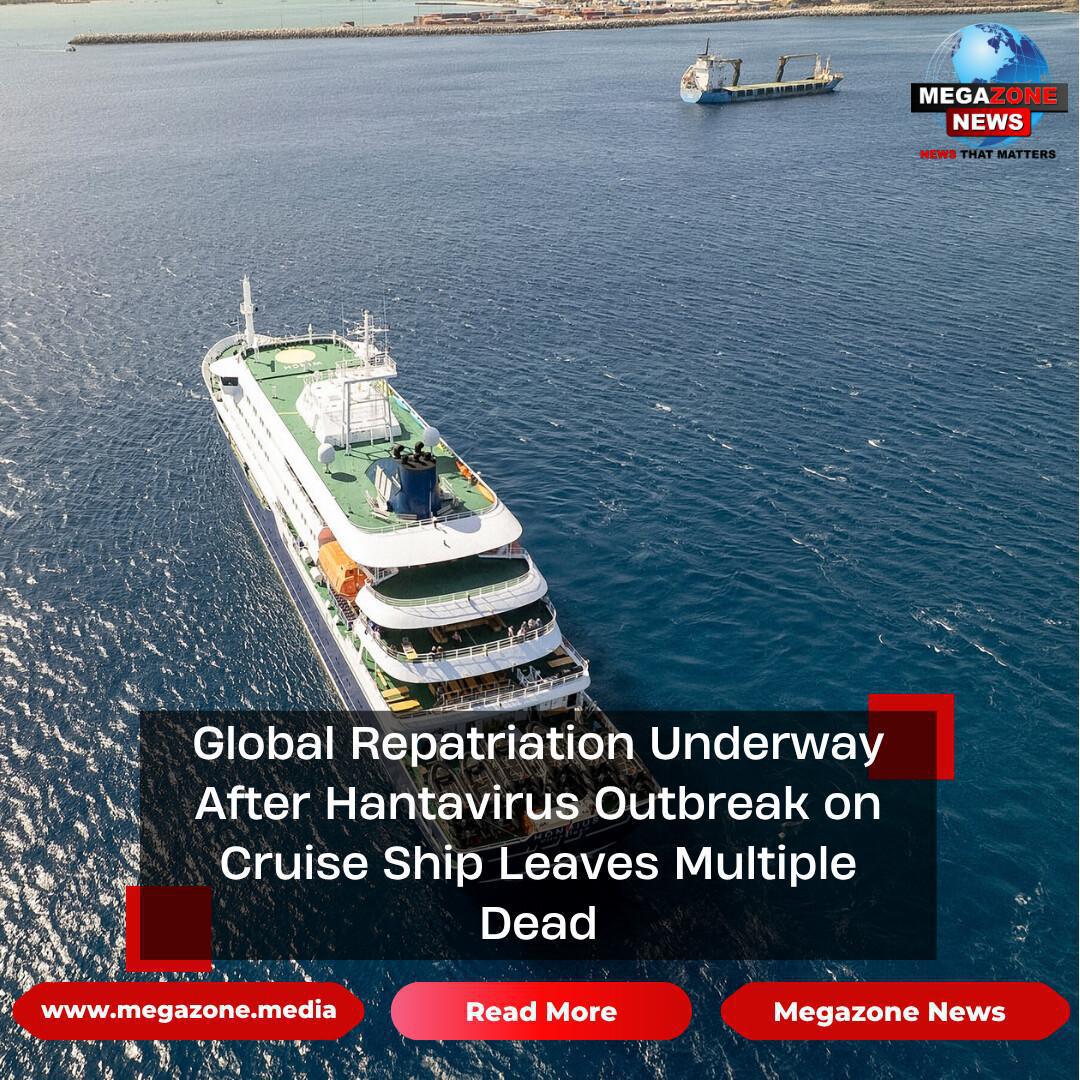 Global Repatriation Underway After Hantavirus Outbreak on Cruise Ship Leaves Multiple Dead