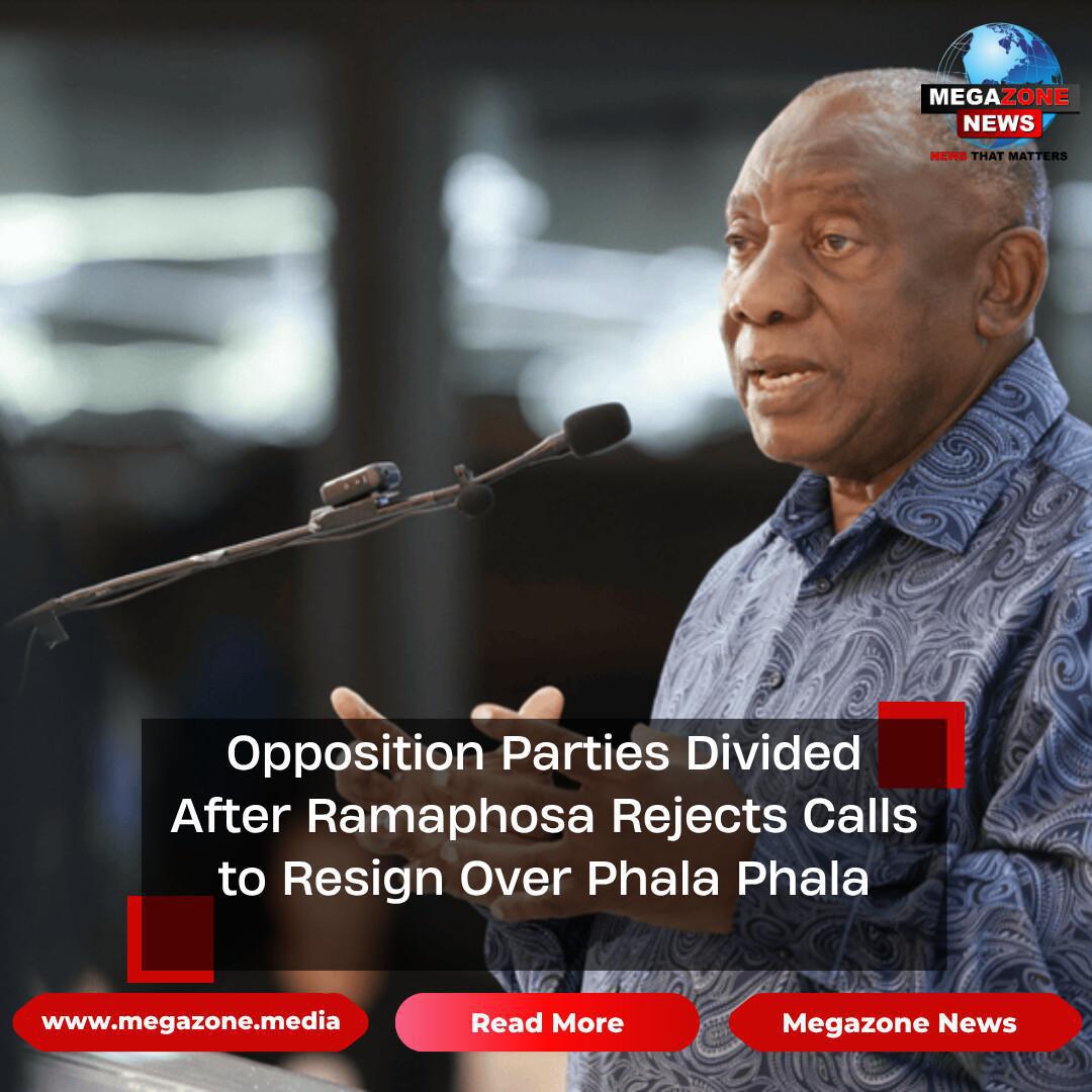 Opposition Parties Divided After Ramaphosa Rejects Calls to Resign Over Phala Phala