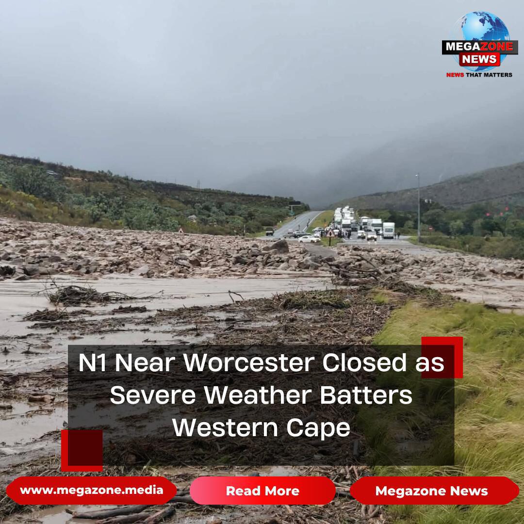 N1 Near Worcester Closed as Severe Weather Batters Western Cape