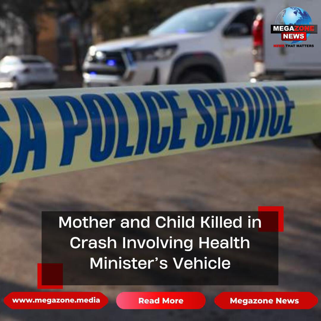 Mother and Child Killed in Crash Involving Health Minister’s Vehicle Mother and Child Killed in Crash Involving Health Minister’s Vehicle