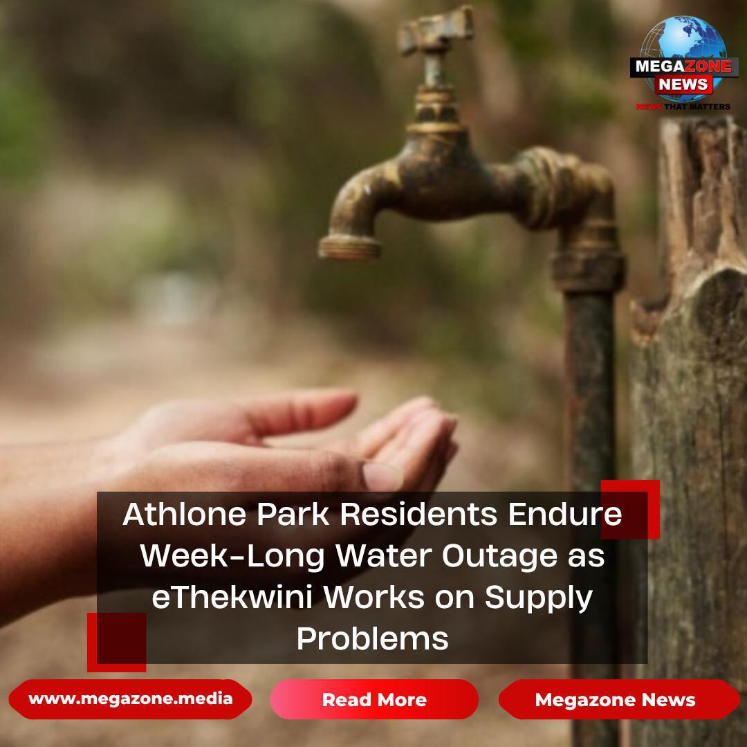 Athlone Park Residents Endure Week-Long Water Outage as eThekwini Works on Supply Problems Athlone Park Residents Endure Week-Long Water Outage as eThekwini Works on Supply Problems