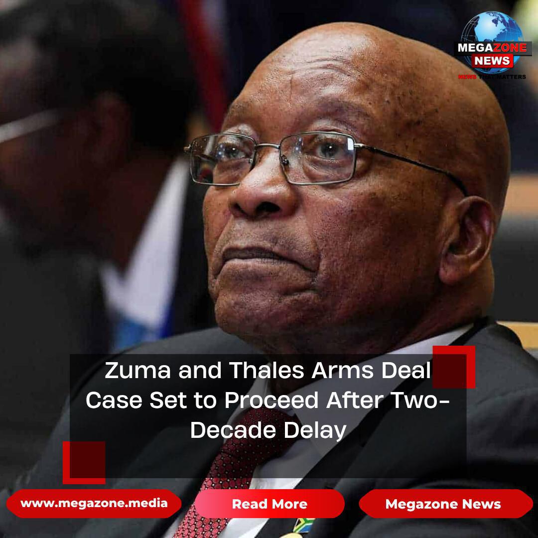 Zuma and Thales Arms Deal Case Set to Proceed After Two-Decade Delay Zuma and Thales Arms Deal Case Set to Proceed After Two-Decade Delay