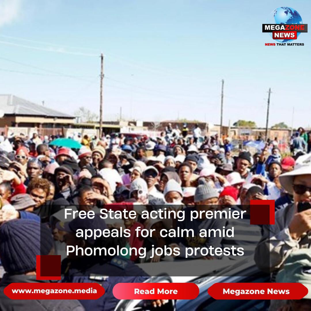 Free State acting premier appeals for calm amid Phomolong jobs protests