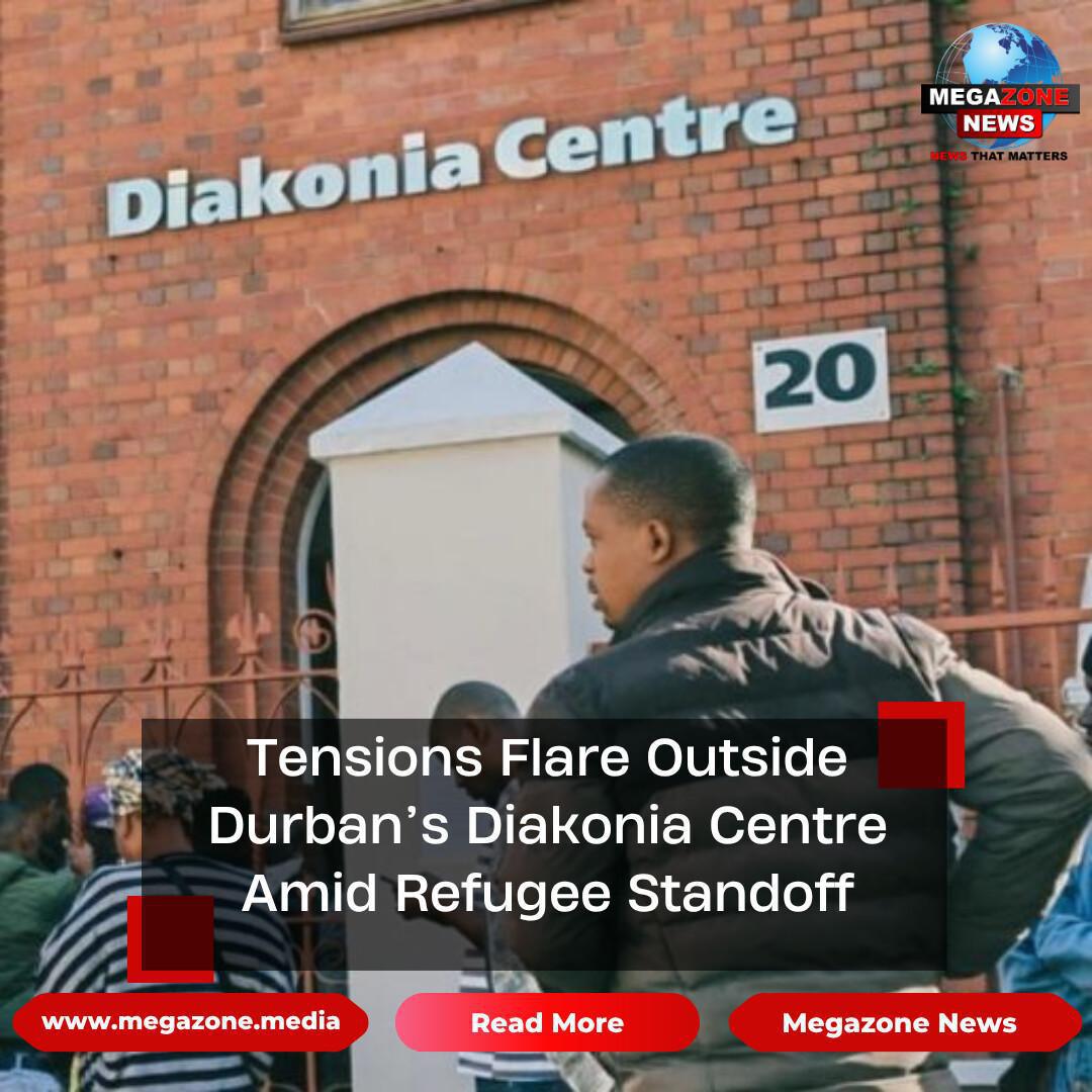 Tensions Flare Outside Durban’s Diakonia Centre Amid Refugee Standoff